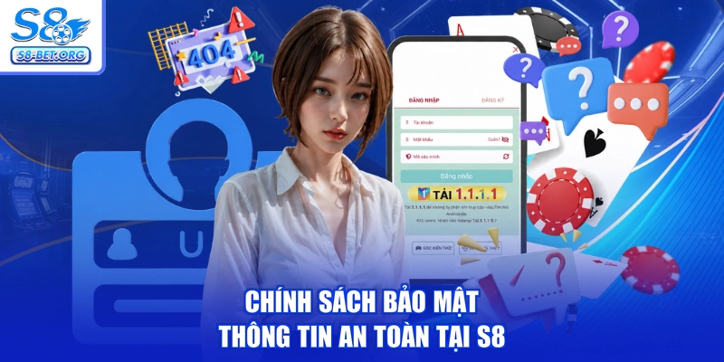 Chính Sách Bảo Mật thông tin an toàn tại S8