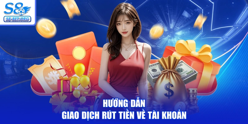 Hướng dẫn giao dịch rút tiền về tài khoản